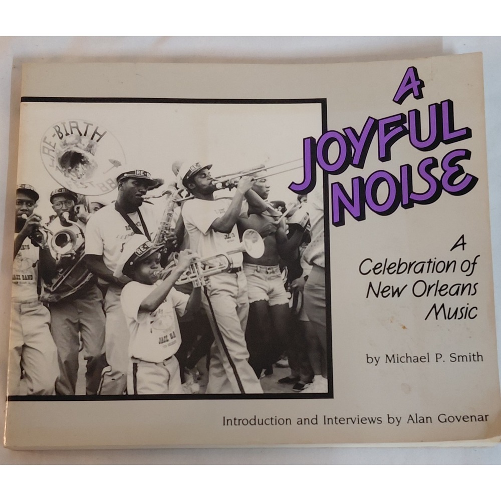 A Joyful Noise Celebration of New Orleans Music HC 1990 Michael P. Smith